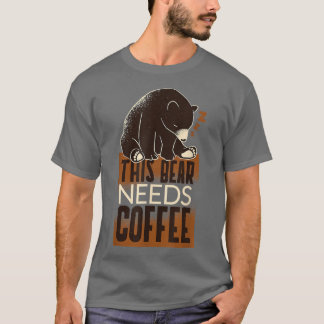 coffee caffeine bear animal oversleep lack of ener t-shirt