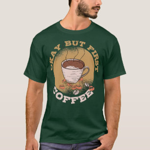 Coffee Caffeine Caf Espresso Cappuccino 6 T-shirt