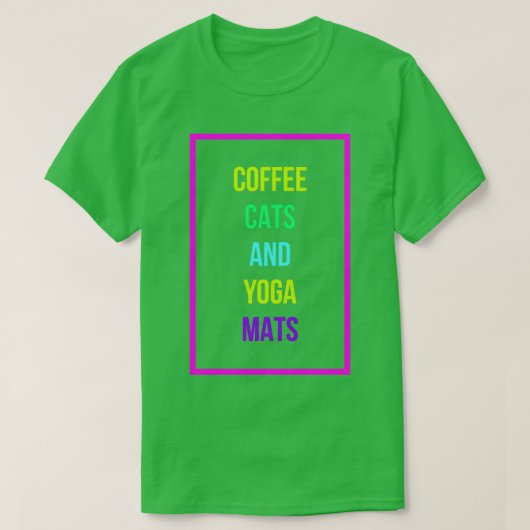 Coffee Cats amp Yoga Mats Funny Caffeine Lover Fun T-shirt (Design voorkant)