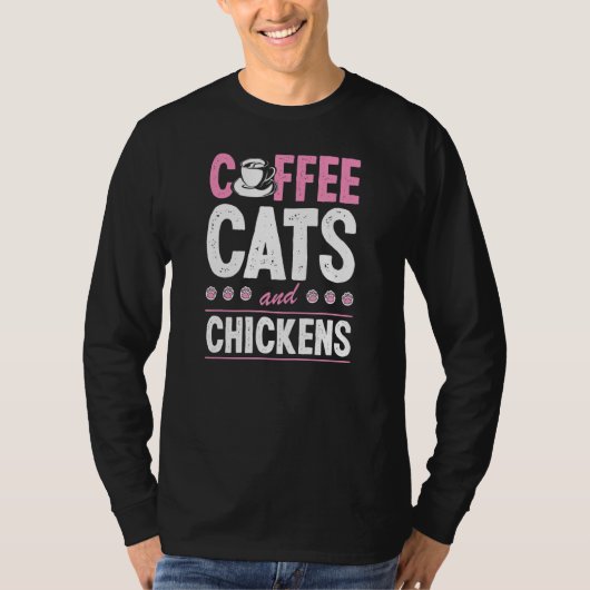 Coffee Cats And Chickens Cat  Chicken Farmer 1 T-shirt (Voorkant)