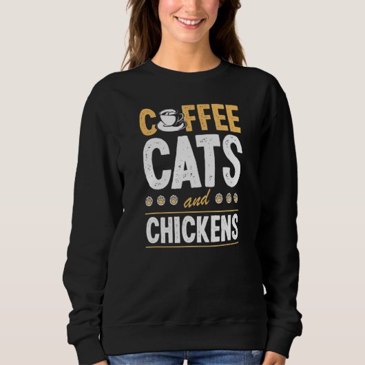 Coffee Cats And Chickens Cat Chicken Farmer Trui (Voorkant)