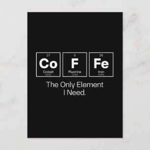Coffee Chemie Quote – Het enige element dat ik nod Uitnodiging Briefkaart