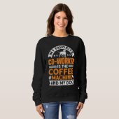 Coffee Co Worker Coffee Machine And Dog Coffee Trui (Voorkant volledig)