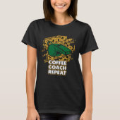 Coffee Coach Repeat  Coaching Humor Mentor Coffee T-shirt (Voorkant)
