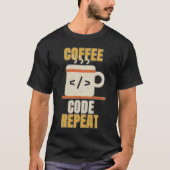 Coffee Code Repeat Grappig Programma T-shirt (Voorkant)