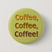 Coffee Coffee Coffee Button (Voorkant)