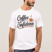 Coffee & Confidence Calligraphy T-shirt (Voorkant)