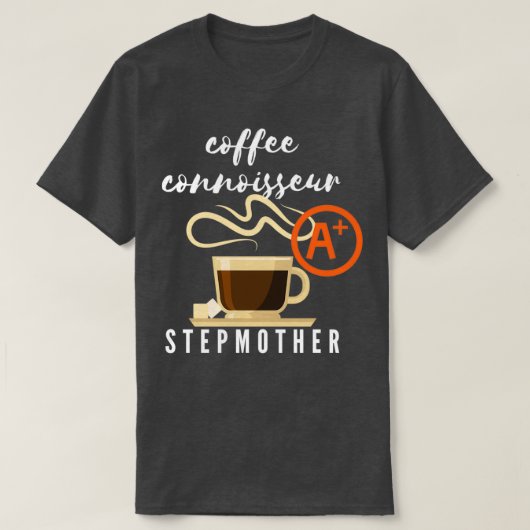 Coffee Connoisseur Stepmoeder Gift 2 T-shirt (Design voorkant)