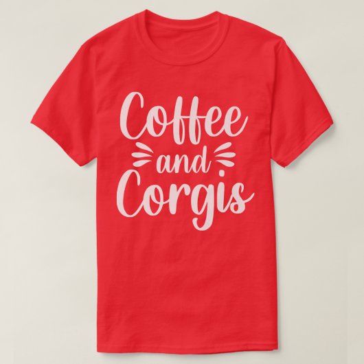 Coffee Corgis Welsh Dog Breed Pet Caffeine Drinker T-shirt (Design voorkant)