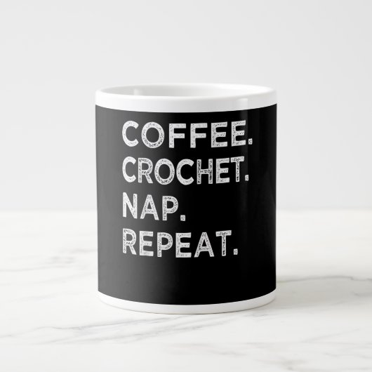 Coffee Crochet Nap Herhaal Funny Crocheter Gift Grote Koffiekop (Voorkant)