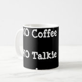 Coffee Cup NO Coffee NO Talkie Koffiemok (Voorkant links)