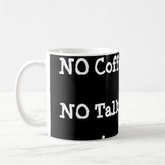 Coffee Cup NO Coffee NO Talkie Koffiemok