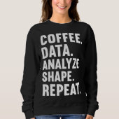 Coffee Data Analyze Shape Repeat ABA Behavior anal Trui (Voorkant)