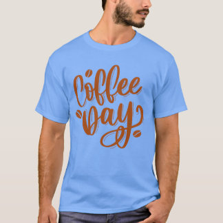 Coffee Day Hand Lettering Design vriend T-shirt