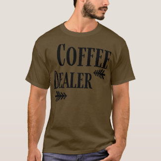 Coffee Dealer grappige koffie 2 T-shirt