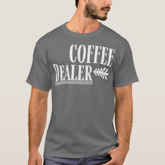 Coffee Dealer grappige koffie T-shirt