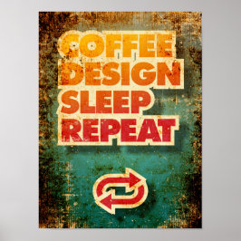 Coffee Design Sleep Herhaal grappige ontwerpers Poster