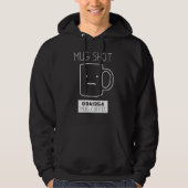 Coffee Drinker Gift Pun Mok Shot Hoodie (Voorkant)