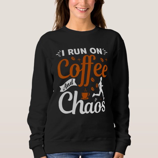 coffee drinker saying I live on coffee and chaos 2 Trui (Voorkant)