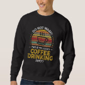 Coffee Drinking Coffee  Quote Graphic Trui (Voorkant)