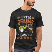 Coffee drums and percussionist t-shirt (Voorkant)