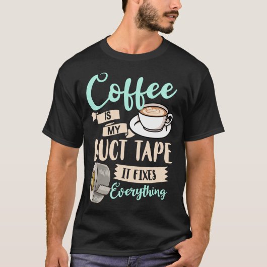 Coffee Duct Tape Caffeine Women Espresso T-shirt (Voorkant)