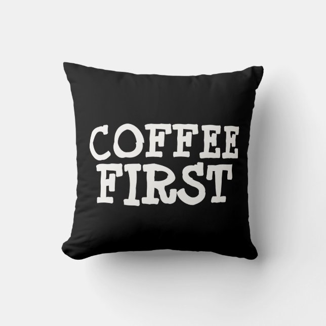 COFFEE EERSTE grappige SIERKUSSENNEN Kussen (Voorkant)