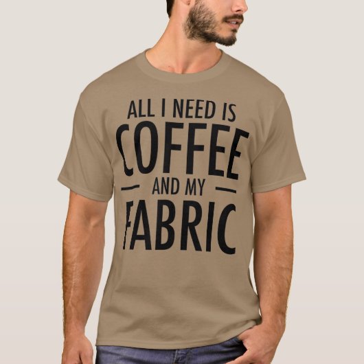 Coffee en Fabric Funny Sewing Gift Sewers Hobby T-shirt (Voorkant)