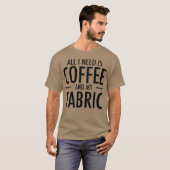 Coffee en Fabric Funny Sewing Gift Sewers Hobby T-shirt (Voorkant volledig)