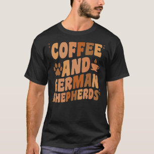 Coffee en German Shepherd Dog GSP Dog Dad Ma T-shirt