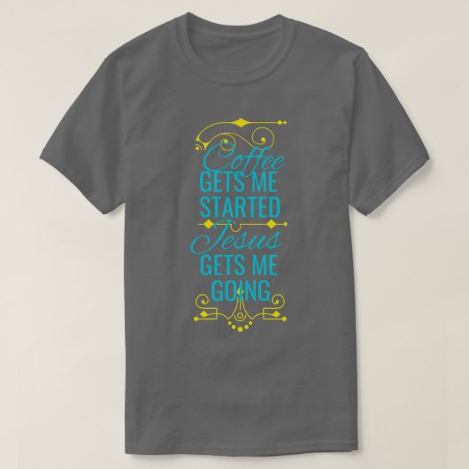 Coffee en Jesus Funny Gezegde Christelijk Fun T-shirt (Design voorkant)