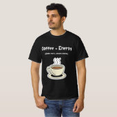 Coffee = Energy | Simple Math, Strong Coffee T-shirt (Voorkant volledig)