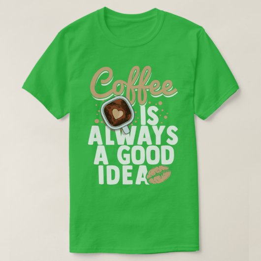 Coffee Espresso Caffeine Cappuccino Tea 12 T-shirt (Design voorkant)