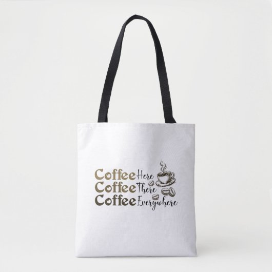 Coffee Everywhere Tote Bag Stijlvolle Herbruikbare (Voorkant)