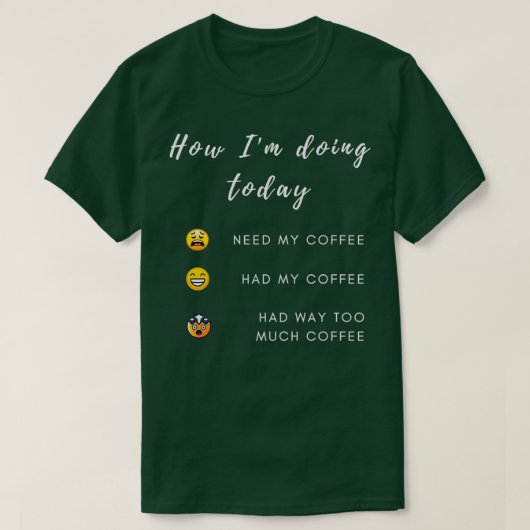 Coffee Feeling Funny Coffee Gift Barista Cl T-shirt (Design voorkant)