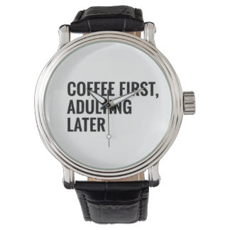 Coffee First, Adulting Later Funny Coffee Quote Mi Horloge