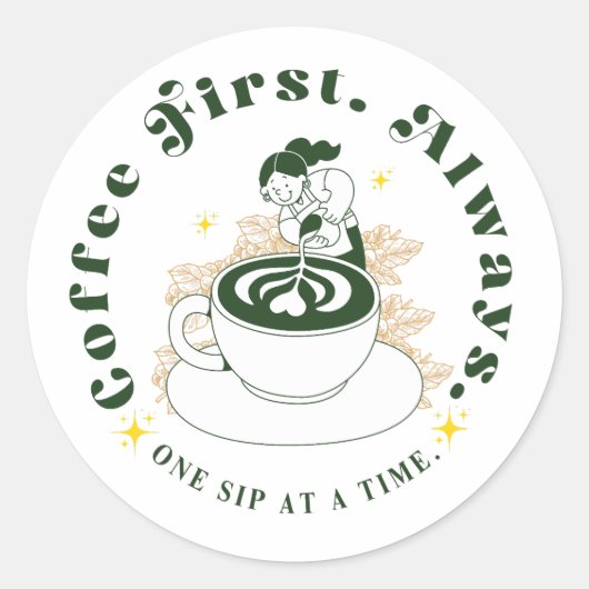 Coffee First Always Latte Art Sticker (Voorkant)