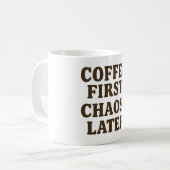 Coffee First Chaos Later Funny Quote Mok (Voorkant links)