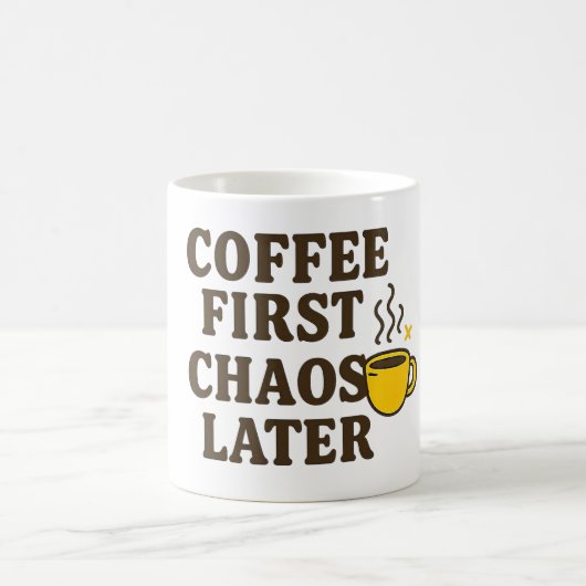 Coffee First Chaos Later Funny Quote Mok (Center)