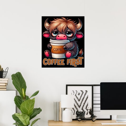 Coffee First Coffee Lover Gifts  Poster (Thuiskantoor)