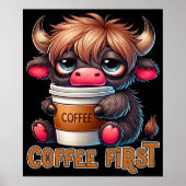 Coffee First Coffee Lover Gifts  Poster (Voorkant)