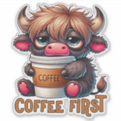 Coffee First Coffee Lover Gifts Sticker (Voorkant)