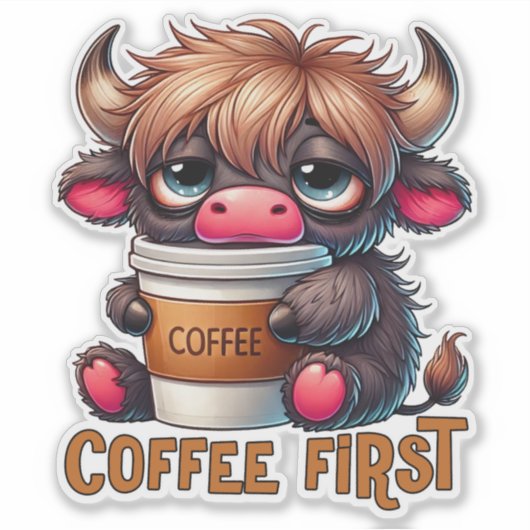 Coffee First Coffee Lover Gifts  Sticker (Voorkant)