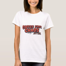 Coffee First. Don’t Push Your Luck.