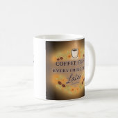 Coffee First, Everything Else Later – coffee lover Koffiemok (Voorkant rechts)