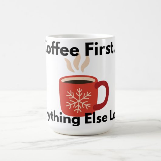 Coffee First Everything Else Later Mug Koffiemok (Center)