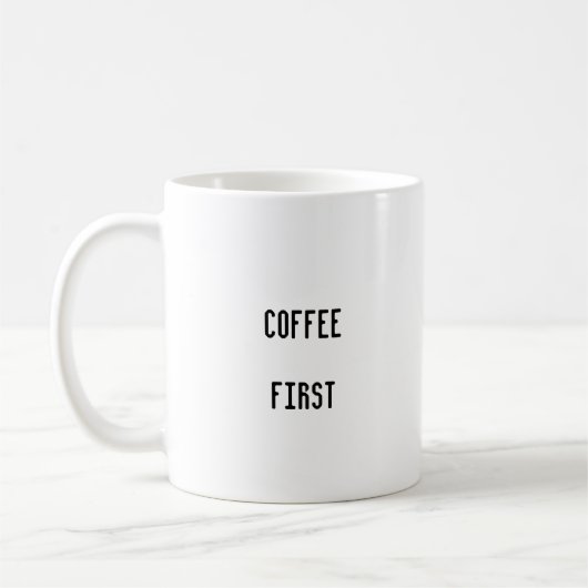 Coffee First Funny Minimalist Coffee Mok (Links)