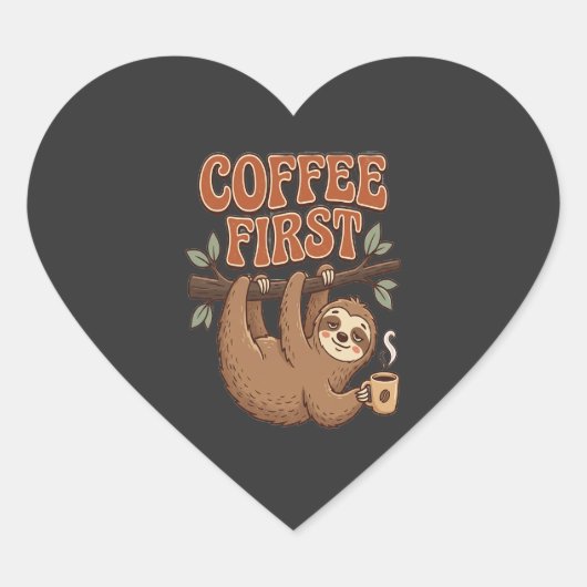 Coffee First Funny Sloth T-Shirt Hart Sticker (Voorkant)