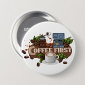Coffee First – Morning Motivation for True Caffein Ronde Button 7,6 Cm (Voorkant /achterkant)