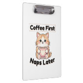 Coffee First Naps Later Cute Cat | Kawaii Coffee  Klembord (Rechts)